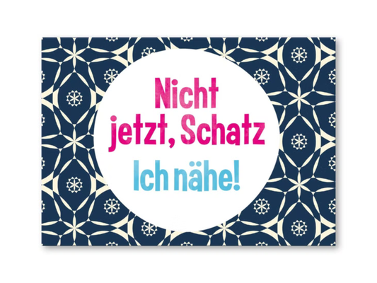 Postkarte Nicht jetzt Schatz - Ich nähe