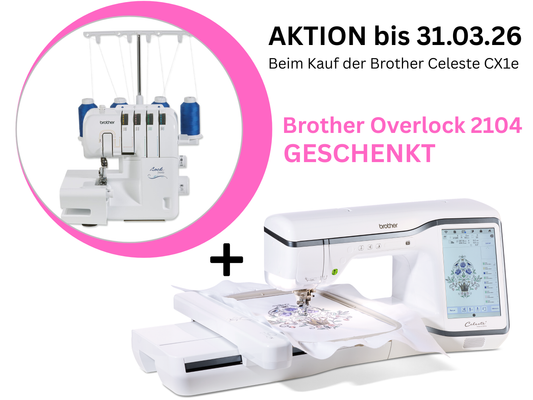 AKTION Brother Celeste CX1e Stickmaschine plus GRATIS Overlock 2104